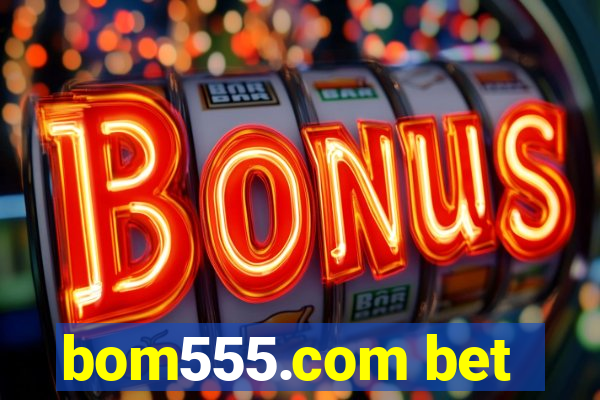 bom555.com bet